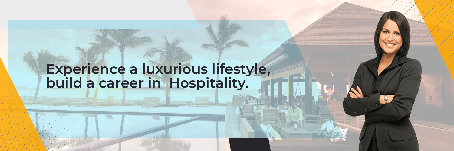 BUILD A CAREER IN HOSPITALITY